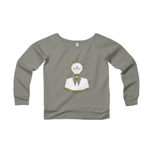 Why Not Retire Women's Sponge Fleece Wide Neck Sweatshirt - JTApparel