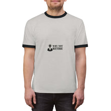 Why Not Retire Unisex Ringer Tee - JTApparel