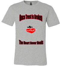 Once Trust Is Broken Unisex T-Shirt - JTApparel