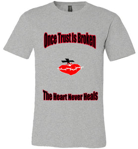 Once Trust Is Broken Unisex T-Shirt - JTApparel