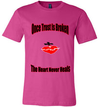 Once Trust Is Broken Unisex T-Shirt - JTApparel