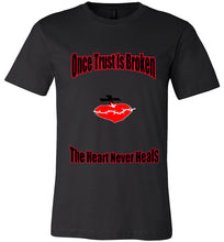 Once Trust Is Broken Unisex T-Shirt - JTApparel