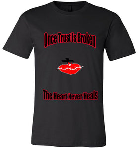 Once Trust Is Broken Unisex T-Shirt - JTApparel
