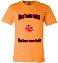 Once Trust Is Broken Unisex T-Shirt - JTApparel
