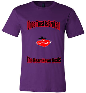 Once Trust Is Broken Unisex T-Shirt - JTApparel