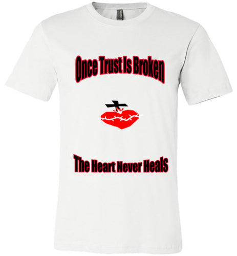 Once Trust Is Broken Unisex T-Shirt - JTApparel