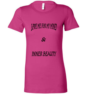 Love Me For My Mind Tee]Jtapparel.com - JTApparel