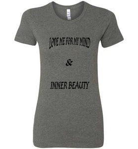 Love Me For My Mind Tee]Jtapparel.com - JTApparel