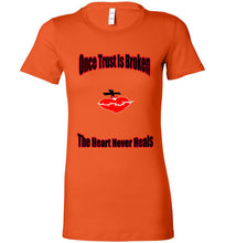 Once Trust Is Broken Ladies Favorite Tee - JTApparel