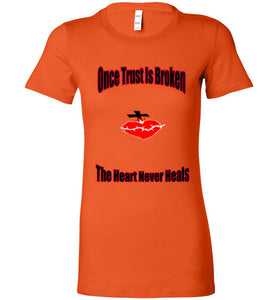 Once Trust Is Broken Ladies Favorite Tee - JTApparel