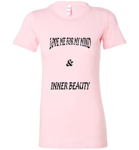 Love Me For My Mind Tee]Jtapparel.com - JTApparel