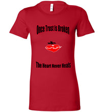 Once Trust Is Broken Ladies Favorite Tee - JTApparel