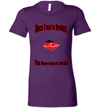 Once Trust Is Broken Ladies Favorite Tee - JTApparel