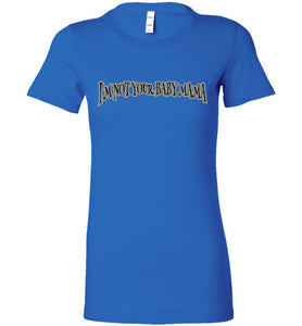 I'm Not Your Baby Mama Tee]Jtapparel.com - JTApparel