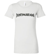 I'm Not Your Baby Mama Tee]Jtapparel.com - JTApparel