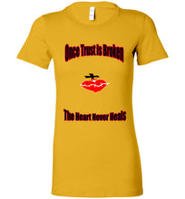 Once Trust Is Broken Ladies Favorite Tee - JTApparel