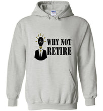 Why Not Retire Hot New Hoodies - JTApparel