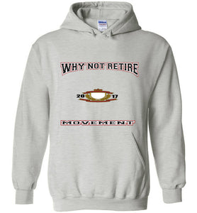 Why Not Retire Movement Hoodies - JTApparel