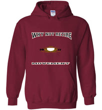 Why Not Retire Movement Hoodies - JTApparel