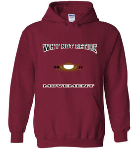 Why Not Retire Movement Hoodies - JTApparel