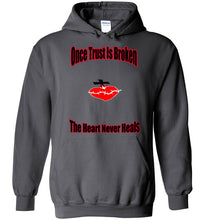 Once Trust Is Broken Hoodies - JTApparel