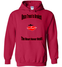 Once Trust Is Broken Hoodies - JTApparel