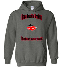 Once Trust Is Broken Hoodies - JTApparel