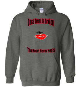 Once Trust Is Broken Hoodies - JTApparel