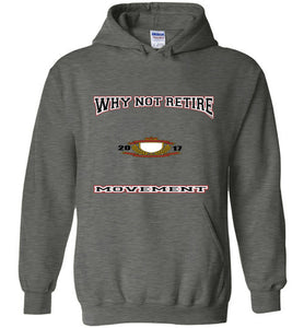 Why Not Retire Movement Hoodies - JTApparel