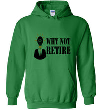 Why Not Retire Hot New Hoodies - JTApparel