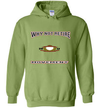 Why Not Retire Movement Hoodies - JTApparel