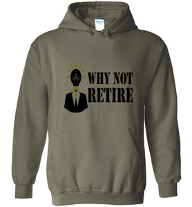 Why Not Retire Hot New Hoodies - JTApparel