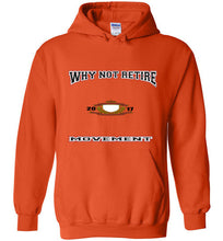 Why Not Retire Movement Hoodies - JTApparel