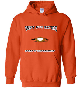 Why Not Retire Movement Hoodies - JTApparel