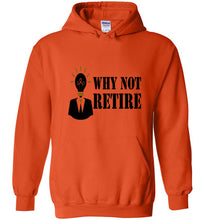 Why Not Retire Hot New Hoodies - JTApparel