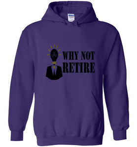 Why Not Retire Hot New Hoodies - JTApparel