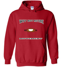 Why Not Retire Movement Hoodies - JTApparel