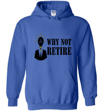 Why Not Retire Hot New Hoodies - JTApparel