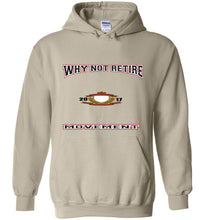 Why Not Retire Movement Hoodies - JTApparel