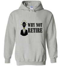 Why Not Retire Hot New Hoodies - JTApparel