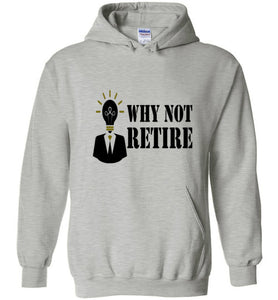 Why Not Retire Hot New Hoodies - JTApparel