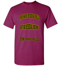 You Have Residual Bills Tee - JTApparel