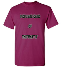 People Are Scared Of The What If Tee]Jtapparel.com - JTApparel
