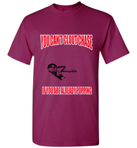 You Can't Clout Chase Tee - JTApparel