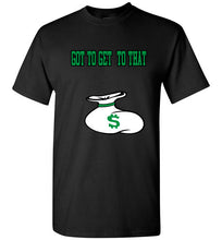 Got To Get To That Bag Tee - JTApparel