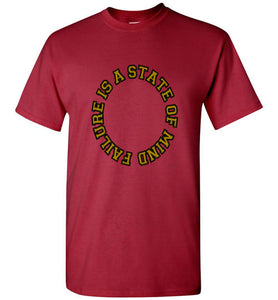 Failure Is A State Of Mind Tee]Jtapparel.com - JTApparel