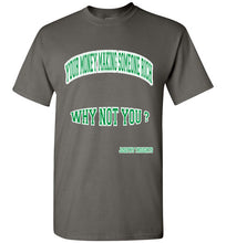 Your Money Making Someone Rich Tee - JTApparel