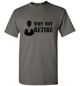 Why Not Retire Signature Logo Short- Sleeve Tee - JTApparel
