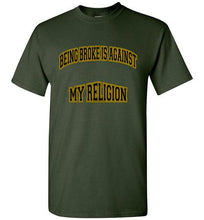 Being Broke Is Against My Religion Tee] Jtapparel.com - JTApparel
