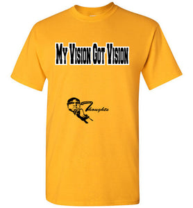 My Vision Got Vision Tee - JTApparel